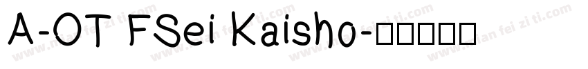 A-OT FSei Kaisho字体转换